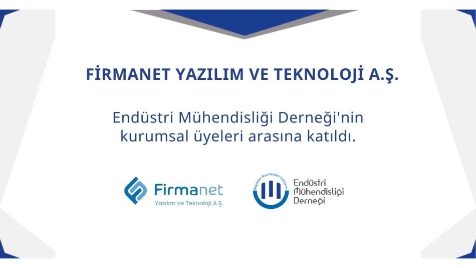 FİRMANET YAZILIM VE TEKNOLOJİ A.Ş. KURUMSAL ÜYELERİMİZ ARASINA KATILDI!