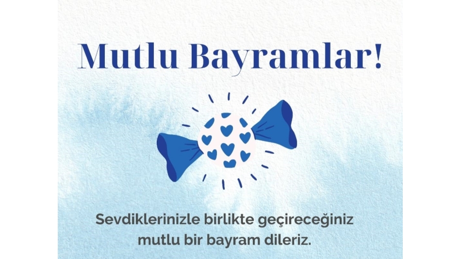 MUTLU BİR BAYRAM DİLERİZ!